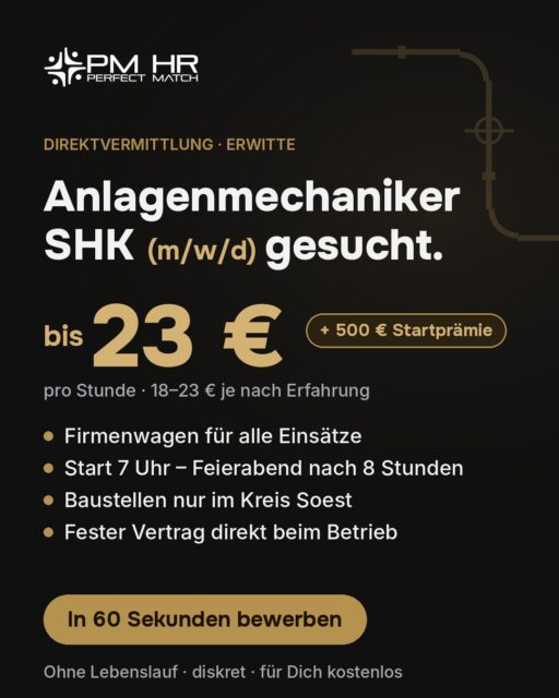 Anlagenmechaniker SHK (m/w/d) im Kreis Soest?
Ein Fachbetrieb für Gebäudetechnik in Erwitte sucht Verstärkung – und zahlt 18–23 € pro Stunde, je nach Erfahrung.

✔ Firmenwagen für alle Einsätze
✔ Start 7 Uhr, Feierabend nach 8 Stunden
✔ Baustellen nur in der Region
✔ 500 € Startprämie nach dem ersten Arbeitsmonat
✔ Fester Vertrag direkt beim Betrieb

Wir von PM HR vermitteln Dich – für Dich kostenlos und diskret. Bewerben dauert 60 Sekunden, ohne Lebenslauf. Wir melden uns spätestens am nächsten Werktag.

Hier bewerben: https://pm-hr.de/anlagenmechaniker-shk-erwitte/